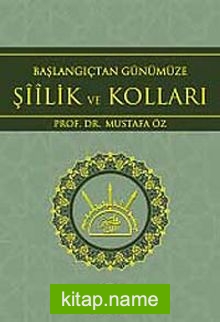 Başlangıçtan Günümüze Şiilik ve Kolları