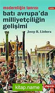 Batı Avrupa’da Milliyetçiliğin Gelişimi / Modernliğin Tanrısı