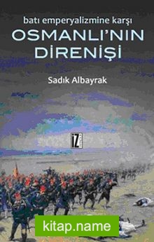 Batı Emperyalizmine Karşı Osmanlı’nın Direnişi