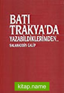 Batı Trakya’da Yazabildiklerimden…