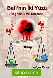 Batı’nın İki Yüzü Bağnazlık ve Tolerans-3. Kitap
