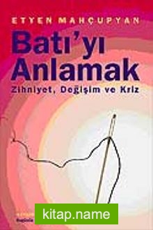 Batı’yı Anlamak Zihniyet, Değişim ve Kriz