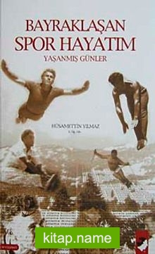 Bayraklaşan Spor Hayatım ve Yaşanmış Günler