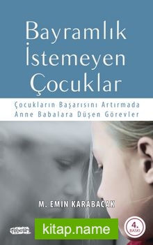 Bayramlık İstemeyen Çocuklar  Çocukların Başarısını Artırmada Anne Babalara Düşen Görevler