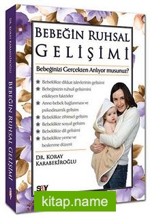 Bebeğin Ruhsal Gelişimi  Bebeğinizi Gerçekten Anlıyor musunuz?