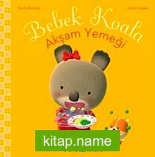 Bebek Koala Akşam Yemeği (Ciltli)