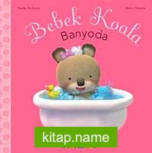 Bebek Koala Banyoda (Ciltli)