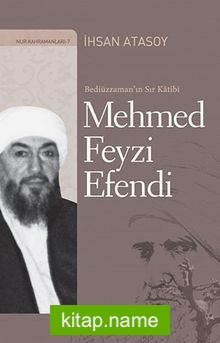 Bediüzzaman’ın Sır Katibi  Mehmed Feyzi Efendi