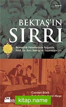 Bektaş’ın Sırrı  Bektaşilik Felsefesinin Işığında Prof. Dr. Sırrı Bektaş’ın Yaşamöyküsü