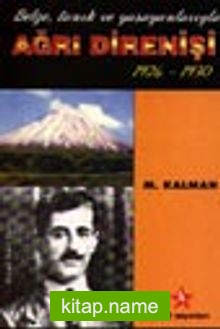 Belge, Tanık ve Yaşayanlarıyla Ağrı Direnişi 1926 – 1930