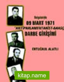 Belgeleriyle 09 Mart 1971 “Antiparlamentarist-Baasçı” Darbe Girişimi