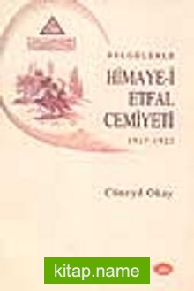 Belgelerle Himaye-i Etfal Cemiyeti