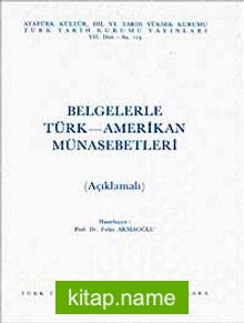 Belgelerle Türk – Amerikan Münasebetleri (Açıklamalı)