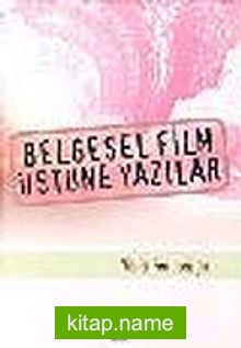 Belgesel Film Üstüne Yazılar