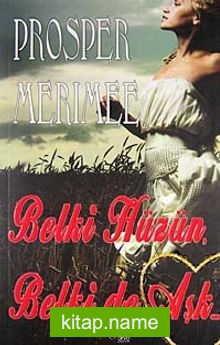 Belki Hüzün, Belki de Aşk