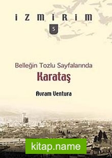 Belleğin Tozlu Sayfalarında: Karataş / İzmirim- 5