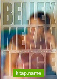 Bellek-Mekan-İmge / Prof. Dr. Nilüfer Kuruyazıcı’ya Armağan