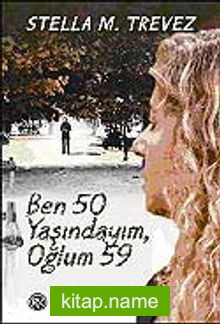 Ben 50 Yaşındayım, Oğlum 59