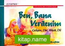 Ben, Bana Verilenim  Gelişim, Din, Ahlak, Dil