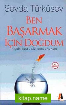 Ben Başarmak İçin Doğdum