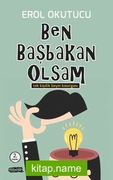 Ben Başbakan Olsam  Tek Kişilik Beyin Kasırgası