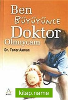 Ben Büyüyünce Doktor Olmıycam