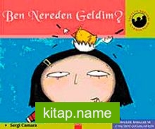 Ben Nereden Geldim? / Miniklerin Dünyası