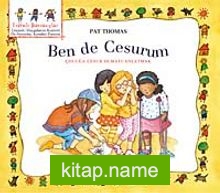 Ben de Cesurum  Çocuğa Cesur Olmayı Anlatmak