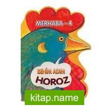 Benim Adım Horoz / Merhaba – 4