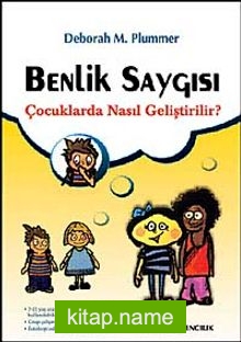 Benlik Saygısı Çocuklarda Nasıl Geliştirilir?