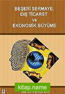 Beşeri Sermaye Dış Ticaret ve Ekonomik Büyüme