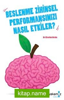 Beslenme Zihinsel Performansınızı Nasıl Etkiler?