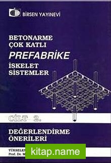 Betonarme Çok Katlı Prefabrike İskelet Sistemler Cilt:2  Değerlendirme Önerileri