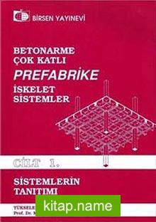 Betonarme Çok Katlı Prefabrike İsleket Sistemler Sistemlerin Tanıtımı  Cilt:1  Sistemlerin Tanıtımı