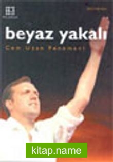 Beyaz Yakalı Cem Uzan Fenomeni