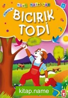 Bıcırık Todi / Mini Masallar