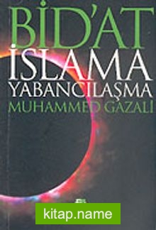 Bid’at İslam’a Yabancılaşma Muhammed Gazali