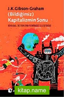 Bildiğimiz Kapitalizmin Sonu  Siyasal İktisadın Feminist Eleştirisi