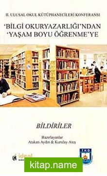 Bilgi Okur Yazarlığı’ndan Yaşam Boyu Öğrenmeye – Bildiriler