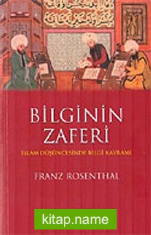 Bilginin Zaferi / İslam Düşüncesinde Bilgi Kavramı