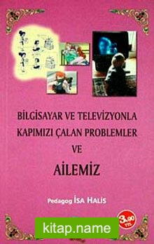 Bilgisayar ve Televizyonla Kapımızı Çalan Problemler ve Ailemiz