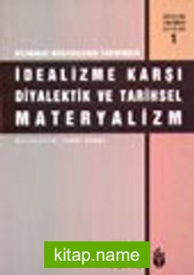 Bilimdeki Mücadelenin Tarihinden İdealizme Karşı Diyalektik ve Tarihsel Materyalizm