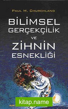 Bilimsel Gerçeklik ve Zihnin Esnekliği