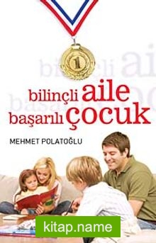 Bilinçli Aile Başarılı Çocuk