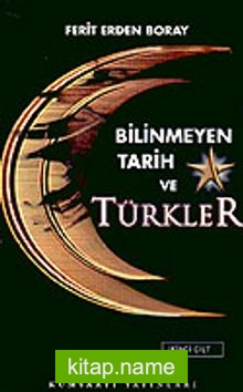 Bilinmeyen Tarih ve Türkler (2.Cilt)