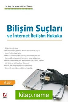 Bilişim Suçları ve İnternet İletişim Hukuku