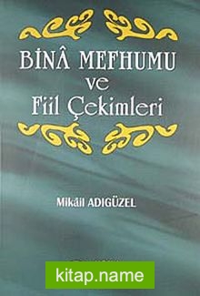 Bina Mefhumu ve Fiil Çekimleri