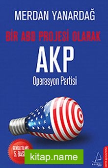 Bir ABD Projesi Olarak AKP  Operasyon Partisi