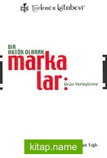 Bir Aktör Olarak Markalar  Ürün Yerleştirme