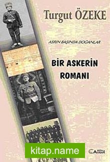 Bir Askerin Romanı Asrın Başında Doğanlar